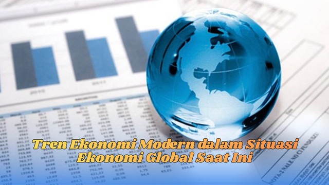 Tren Ekonomi Modern